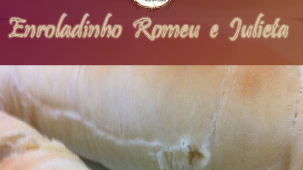 post_maridonacozinha_blog_enroladinho_romeuejulieta_goiabadacomqueijo